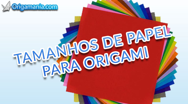 No momento, você está visualizando Tamanhos de Papel para Origami